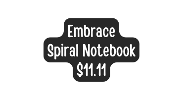 Embrace Spiral Notebook 11 11