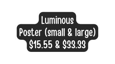 Luminous Poster small large 15 55 33 33