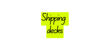 Shipping decks