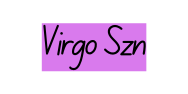 Virgo Szn