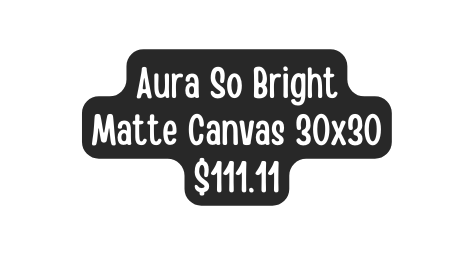 Aura So Bright Matte Canvas 30x30 111 11